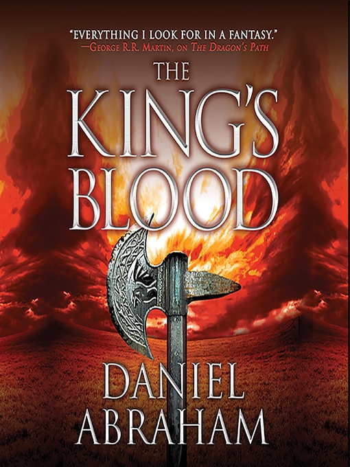 Title details for The King's Blood by Daniel Abraham - Available